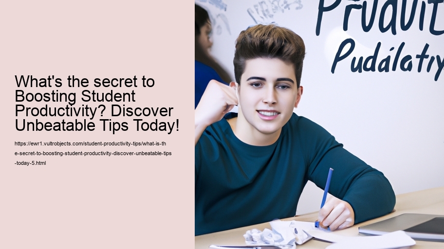 What is the Secret to Boosting Student Productivity? Discover Unbeatable Tips Today!