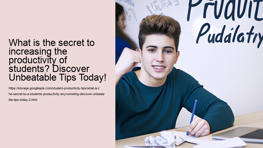 What is the secret to a student's productivity skyrocketing? Discover Unbeatable Tips Today!