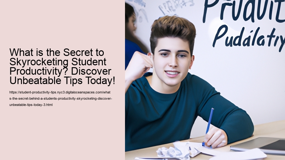 What's the secret behind a student's productivity skyrocketing? Discover Unbeatable Tips Today!